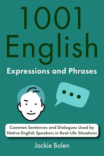 1001 English Expressions and Phrases: Common Sentences and Dialogues Used by Native English Speakers in Real-Life Situations (English Dialogues and Vocabulary, Band 1) 1001 English Expressions and Phrases: Common Sentences and Dialogues Used by Native English Speakers in Real-Life Situations (English Dialogues and Vocabulary, Band 1) von Independently published