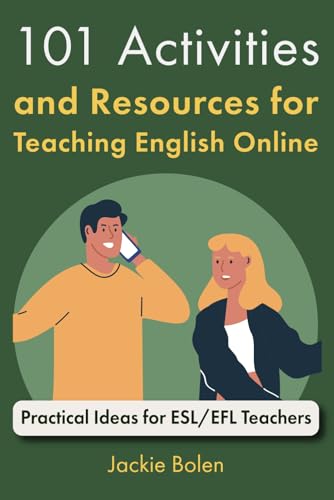 101 Activities and Resources for Teaching English Online: Practical Ideas for ESL/EFL Teachers (Teaching ESL Abroad, Band 2) 101 Activities and Resources for Teaching English Online: Practical Ideas for ESL/EFL Teachers (Teaching ESL Abroad, Band 2) von Independently Published