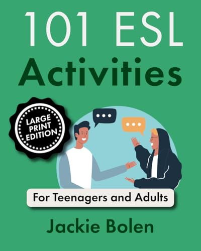 101 ESL Activities: For Teenagers and Adults (Teaching ESL Conversation and Speaking: Large Print Edition) von Independently published