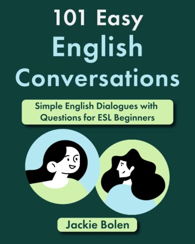 101 Easy English Conversations: Simple English Dialogues with Questions for ESL Beginners