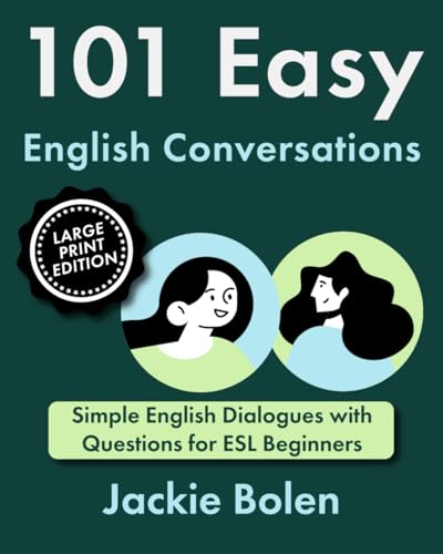 101 Easy English Conversations: Simple English Dialogues with Questions for ESL Beginners (Learning English for Beginners, Large Print Books) 101 Easy English Conversations: Simple English Dialogues with Questions for ESL Beginners (Learning English for Beginners, Large Print Books) von Independently published
