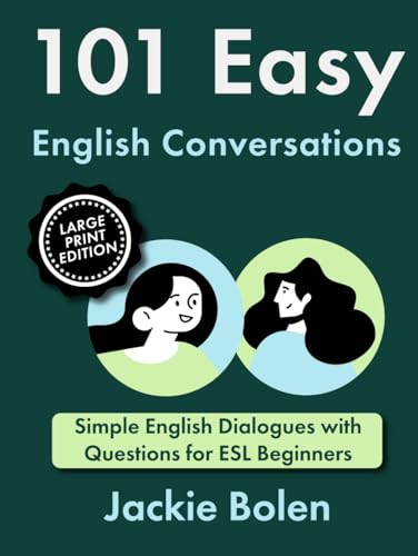 101 Easy English Conversations: Simple English Dialogues with Questions for ESL Beginners (Learning English for Beginners, Large Print Books) 101 Easy English Conversations: Simple English Dialogues with Questions for ESL Beginners (Learning English for Beginners, Large Print Books) von Independently published