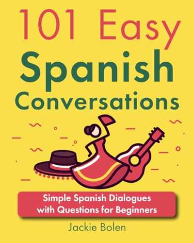 101 Easy Spanish Conversations: Simple Spanish Dialogues with Questions for Beginners (Learn Spanish with English) von Independently published