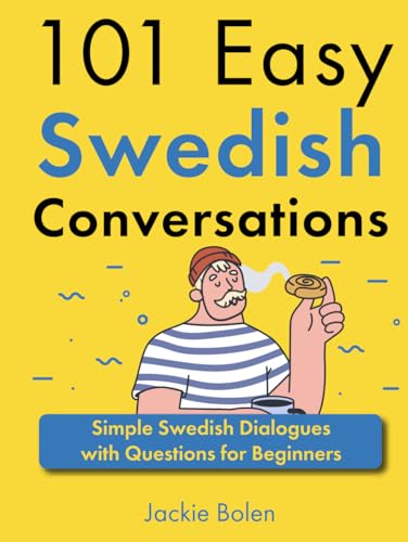 101 Easy Swedish Conversations: Simple Swedish Dialogues with Questions for Beginners (Learn Swedish Through English) von Independently published