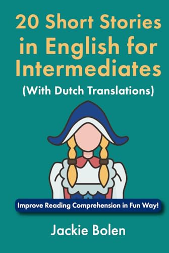 20 Short Stories in English for Intermediates (With Dutch Translations): Improve Reading Comprehension in Fun Way! (Learn English Through Dutch) von Independently published