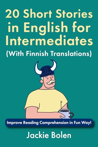 20 Short Stories in English for Intermediates (With Finnish Translations): Improve Reading Comprehension in Fun Way! (Learn Languages with Jackie) von Independently published