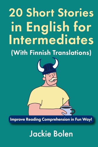 20 Short Stories in English for Intermediates (With Finnish Translations): Improve Reading Comprehension in Fun Way! (Learn Languages with Jackie) von Independently published
