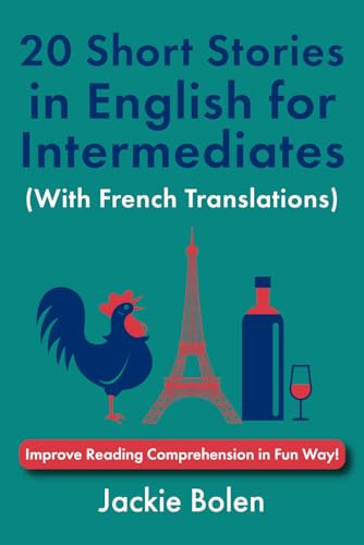 20 Short Stories in English for Intermediates (With French Translations): Improve Reading Comprehension in Fun Way! (Learn English With French) von Independently published