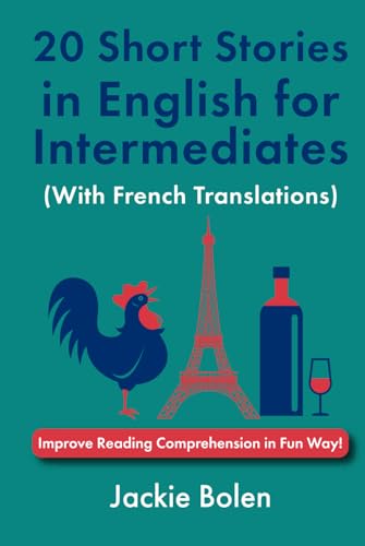 20 Short Stories in English for Intermediates (With French Translations): Improve Reading Comprehension in Fun Way! (Learn English With French) von Independently published