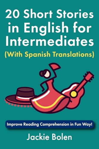 20 Short Stories in English for Intermediates (With Spanish Translations): Improve Reading Comprehension in Fun Way! (Intermediate English for Spanish Speakers) von Independently published