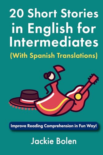 20 Short Stories in English for Intermediates (With Spanish Translations): Improve Reading Comprehension in Fun Way! (Intermediate English for Spanish Speakers) von Independently published