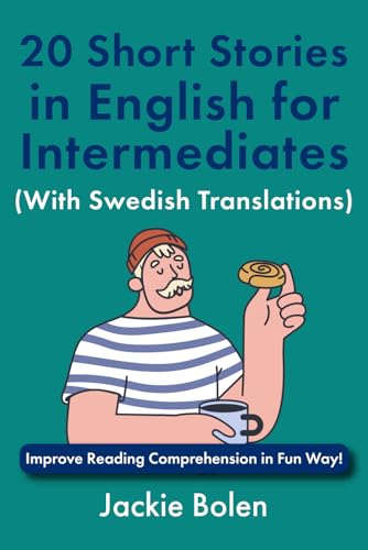 20 Short Stories in English for Intermediates (With Swedish Translations): Improve Reading Comprehension in Fun Way! (Learn English Through Swedish) von Independently published