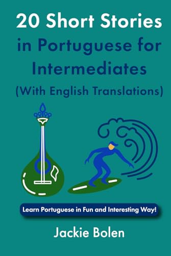 20 Short Stories in Portuguese for Intermediates (With English Translations): Learn Portuguese in Fun and Interesting Way! von Independently published
