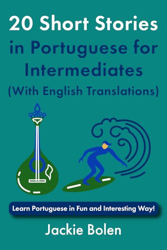 20 Short Stories in Portuguese for Intermediates (With English Translations): Learn Portuguese in Fun and Interesting Way! von Independently published