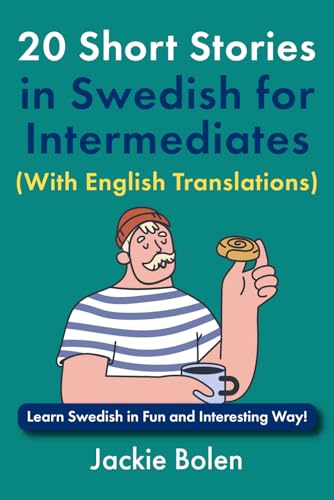 20 Short Stories in Swedish for Intermediates (With English Translations): Learn Swedish in Fun and Interesting Way! (Learn Swedish Through English) von Independently published