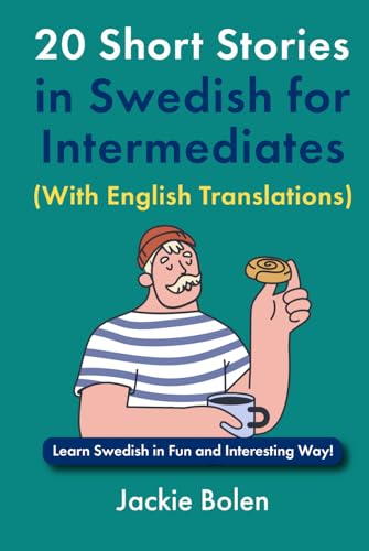 20 Short Stories in Swedish for Intermediates (With English Translations): Learn Swedish in Fun and Interesting Way! (Learn Swedish Through English) von Independently published