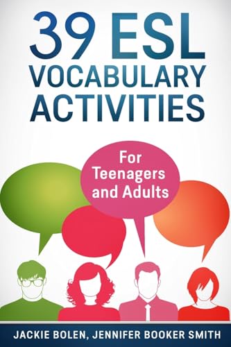 39 ESL Vocabulary Activities: For Teenagers and Adults (Teaching ESL Grammar and Vocabulary, Band 2) 39 ESL Vocabulary Activities: For Teenagers and Adults (Teaching ESL Grammar and Vocabulary, Band 2)