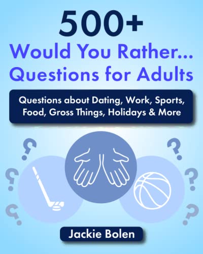 500+ Would You Rather Questions for Adults: Questions about Dating, Work, Sports, Food, Gross Things, Holidays & More 500+ Would You Rather Questions for Adults: Questions about Dating, Work, Sports, Food, Gross Things, Holidays & More von Independently published