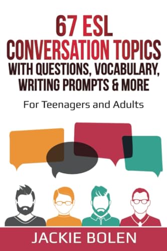 67 ESL Conversation Topics with Questions, Vocabulary, Writing Prompts & More:: For Teenagers and Adults (Teaching ESL Speaking and Conversation to Intermediate-Advanced Learners, Band 3) 67 ESL Conversation Topics with Questions, Vocabulary, Writing Prompts & More:: For Teenagers and Adults (Teaching ESL Speaking and Conversation to Intermediate-Advanced Learners, Band 3) von Independently Published