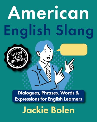 American English Slang: Dialogues, Phrases, Words & Expressions for English Learners (Large Print Edition) (Learning English (Large Print Books)) von Independently published