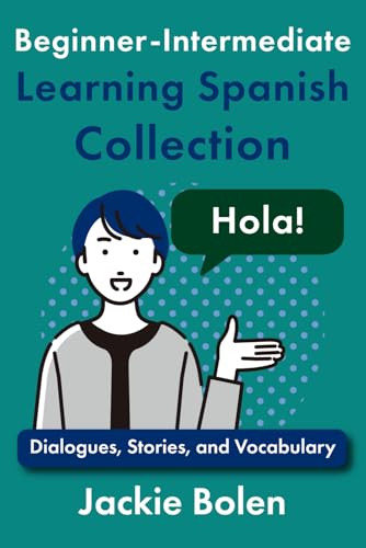 Beginner-Intermediate Learning Spanish Collection: Dialogues, Stories, and Vocabulary (Learning Spanish Collections) von Independently published