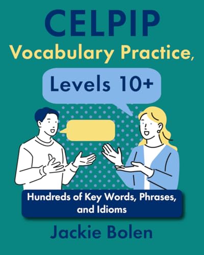 CELPIP Vocabulary Practice, Levels 10+: Hundreds of Key Words, Phrases, and Idioms (CELPIP Preparation Books) von Independently published