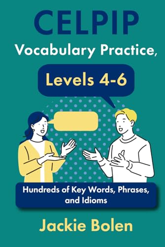 CELPIP Vocabulary Practice, Levels 4-6: Hundreds of Key Words, Phrases, and Idioms (CELPIP Preparation Books) von Independently published