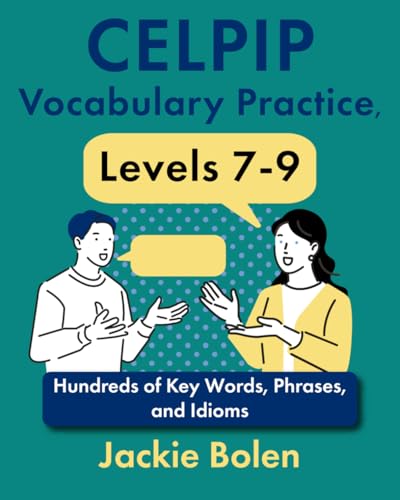 CELPIP Vocabulary Practice, Levels 7-9: Hundreds of Key Words, Phrases, and Idioms (CELPIP Preparation Books) von Independently published