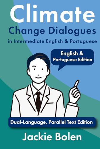 Climate Change Dialogues in Intermediate English & Portuguese: Dual-Language, Parallel Text Edition (Portuguese and English Dual Language Books) von Independently published