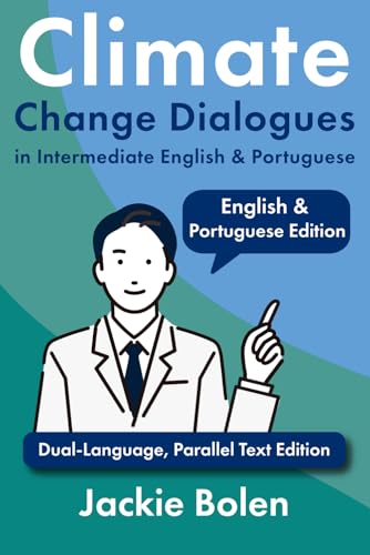 Climate Change Dialogues in Intermediate English & Portuguese: Dual-Language, Parallel Text Edition (Portuguese and English Dual Language Books) von Independently published