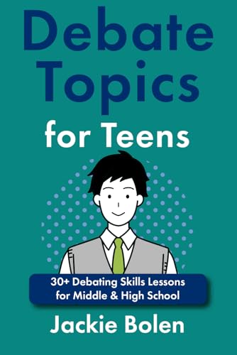 Debate Topics for Teens: 30+ Debating Skills Lessons for Middle & High School Debate Topics for Teens: 30+ Debating Skills Lessons for Middle & High School von Independently published