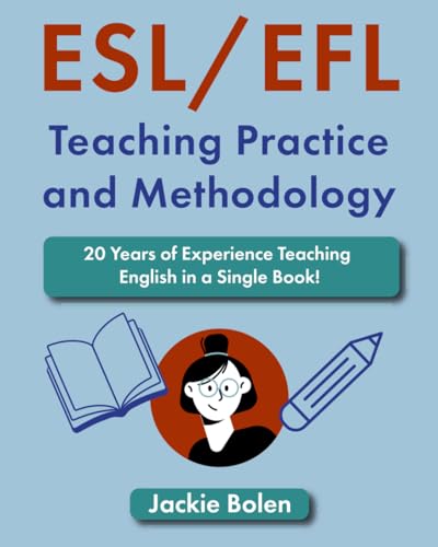 ESL/EFL Teaching Practice and Methodology: 20 Years of Experience Teaching English in a Single Book! (Teaching English as a Second or Foreign Language) ESL/EFL Teaching Practice and Methodology: 20 Years of Experience Teaching English in a Single Book! (Teaching English as a Second or Foreign Language) von Independently published