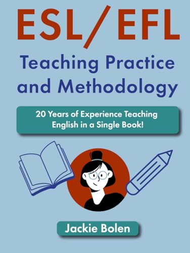 ESL/EFL Teaching Practice and Methodology: 20 Years of Experience Teaching English in a Single Book! (Teaching English as a Second or Foreign Language) ESL/EFL Teaching Practice and Methodology: 20 Years of Experience Teaching English in a Single Book! (Teaching English as a Second or Foreign Language) von Independently published