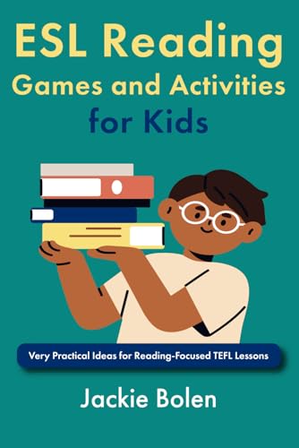 ESL Reading Games and Activities for Kids: Very Practical Ideas for Reading-Focused TEFL Lessons (Teaching English as a Second Language to Children) von Independently published