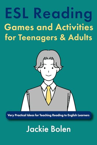 ESL Reading Games and Activities for Teenagers & Adults: Very Practical Ideas for Teaching Reading to English Learners (How to Teach ESL Abroad) von Independently published
