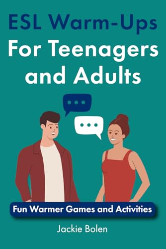 ESL Warm-Ups For Teenagers and Adults: Fun Warmer Games and Activities (Tips and Activity Ideas for TEFL Teachers) von Independently published