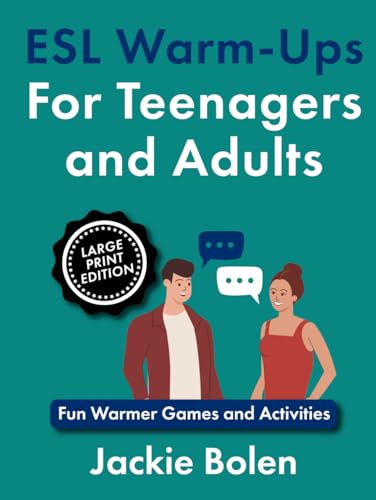ESL Warm-Ups For Teenagers and Adults: Fun Warmer Games and Activities (Large Print Edition) (Books for English Teachers (Large Print Editions)) von Independently published