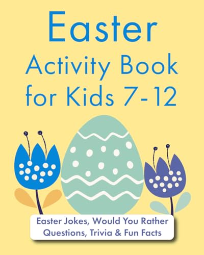 Easter Activity Book for Kids 7-12: Easter Jokes, Would You Rather Questions, Trivia & Fun Facts (Entertained Kids)