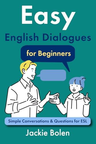 Easy English Dialogues for Beginners: Simple Conversations & Questions for ESL (English Made Easy For Beginners) von Independently published