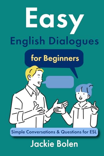 Easy English Dialogues for Beginners: Simple Conversations & Questions for ESL (English Made Easy For Beginners) von Independently published