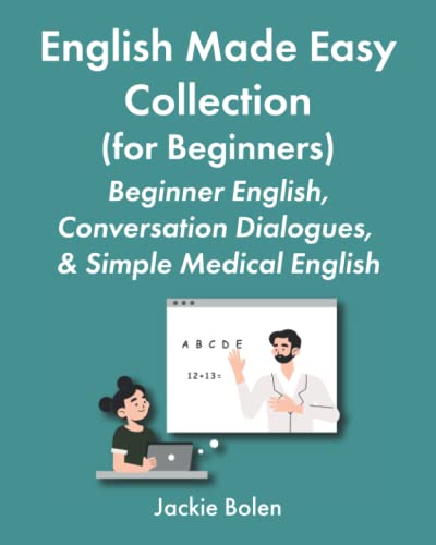 English Made Easy Collection (for Beginners): Beginner English, Conversation Dialogues, & Simple Medical English (Learning English Collections) von Independently published