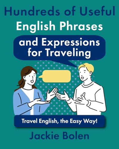 Hundreds of Useful English Phrases and Expressions for Traveling: Travel English, the Easy Way! (Learning English for Intermediate Level) Hundreds of Useful English Phrases and Expressions for Traveling: Travel English, the Easy Way! (Learning English for Intermediate Level) von Independently published