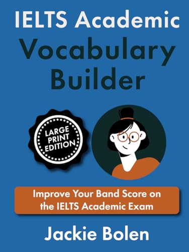 IELTS Academic Vocabulary Builder: Improve Your Band Score on the IELTS Academic Exam (Exam English, Large Print Books) IELTS Academic Vocabulary Builder: Improve Your Band Score on the IELTS Academic Exam (Exam English, Large Print Books) von Independently published
