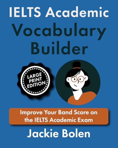 IELTS Academic Vocabulary Builder: Improve Your Band Score on the IELTS Academic Exam (Exam English, Large Print Books) IELTS Academic Vocabulary Builder: Improve Your Band Score on the IELTS Academic Exam (Exam English, Large Print Books) von Independently published
