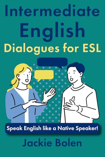 Intermediate English Dialogues for ESL: Speak English like a Native Speaker! (ESL Vocabulary for Intermediate Learners) von Independently published