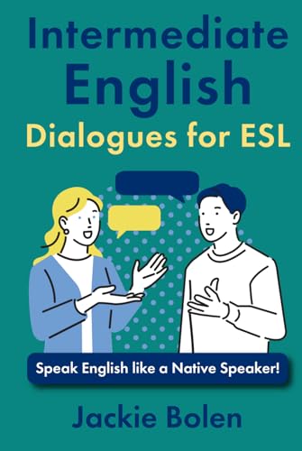 Intermediate English Dialogues for ESL: Speak English like a Native Speaker! (ESL Vocabulary for Intermediate Learners) von Independently published
