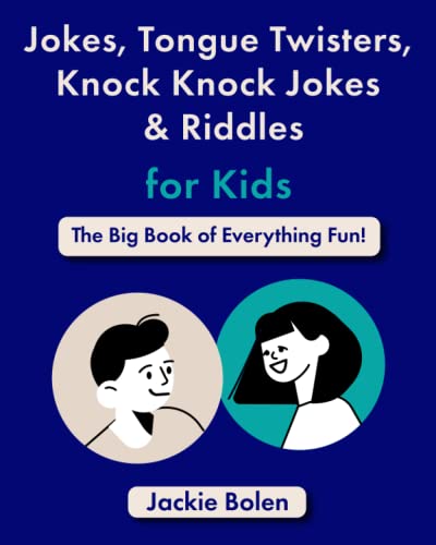 Jokes, Tongue Twisters, Knock Knock Jokes & Riddles for Kids: The Big Book of Everything Fun! (Brain Teasing Books for Kids) Jokes, Tongue Twisters, Knock Knock Jokes & Riddles for Kids: The Big Book of Everything Fun! (Brain Teasing Books for Kids)