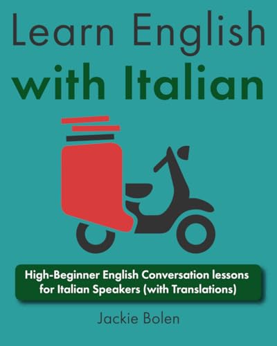 Learn English with Italian: High-Beginner English Conversation lessons for Italian Speakers (with Translations)
