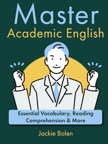 Master Academic English: Essential Vocabulary, Reading Comprehension & More (A+ English for Advanced)