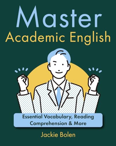 Master Academic English: Essential Vocabulary, Reading Comprehension & More (A+ English for Advanced) von Independently Published